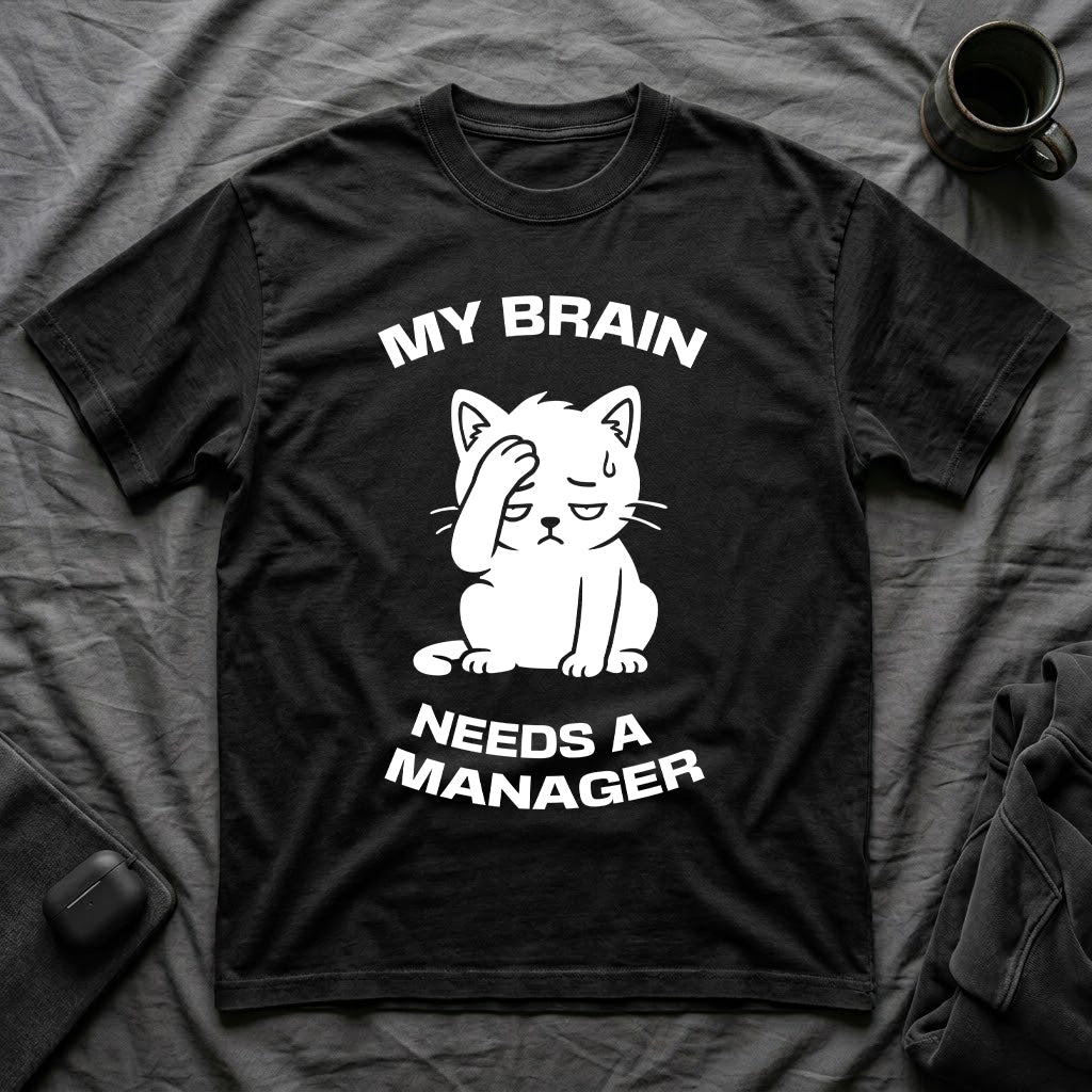 T-Shirt — 'My Brain Needs a Manager' Tired Cat Graphic Tee (Tired jokes)