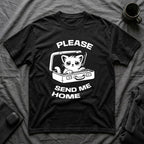 T-Shirt — 'PLEASE SEND ME HOME' Tired Cat Graphic Tee (Tired jokes)