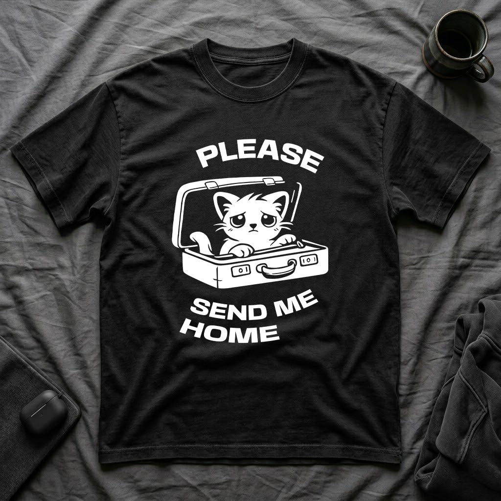 T-Shirt — 'PLEASE SEND ME HOME' Tired Cat Graphic Tee (Tired jokes)