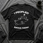 T-Shirt — 'I Peopled Enough Today' Tired Cat Graphic Tee (Tired jokes)