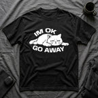 T-Shirt — 'I'm OK Go Away' Tired Cat Graphic Tee (Tired jokes)