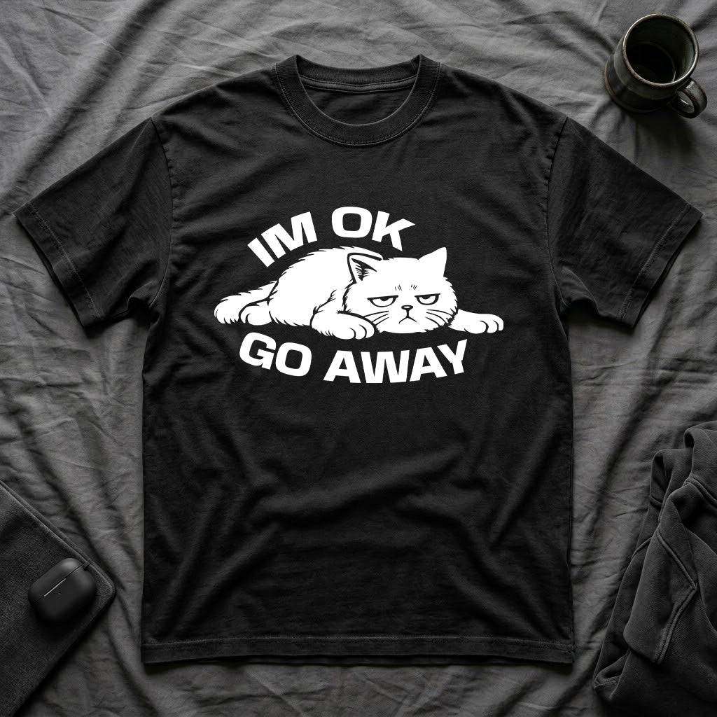 T-Shirt — 'I'm OK Go Away' Tired Cat Graphic Tee (Tired jokes)