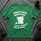 T-Shirt — 'ANOTHER MEETING THAT COULD  BE A NAP' Tired Cat Graphic Tee (Tired jokes)