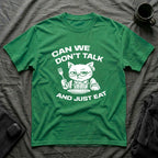 T-Shirt — 'CAN WE DON'T TALK AND JUST EAT' Tired Cat Graphic Tee (Tired jokes)