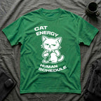 T-Shirt — 'CAT ENERGY HUMAN SCHEDULE' Tired Cat Graphic Tee (Tired jokes)