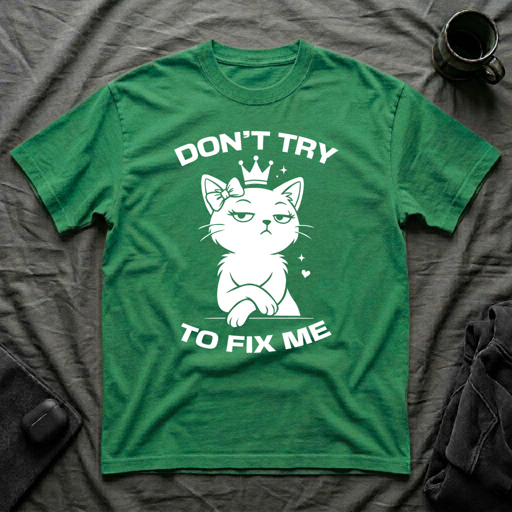 T-Shirt — 'DON'T TRY TO FIX ME' Tired Cat Graphic Tee (Tired jokes)