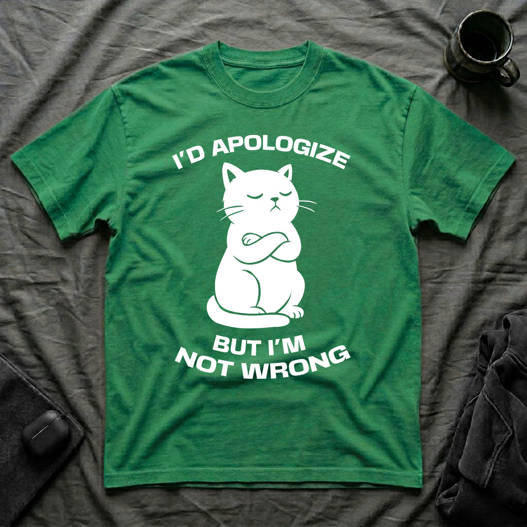 T-Shirt — 'I'd apologize but i'm not wrong' Tired Cat Graphic Tee (Tired jokes)