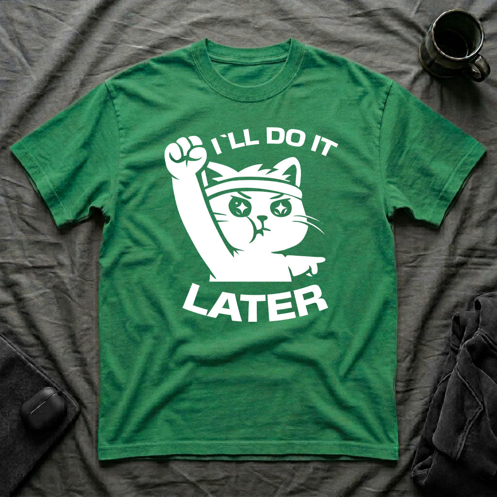T-Shirt — 'I'll Do It Later' Tired Cat Graphic Tee (Tired jokes)