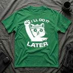 T-Shirt — 'I'll Do It Later' Tired Cat Graphic Tee (Tired jokes)