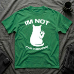 T-Shirt — 'Im NOT Your Therapist' Tired Cat Graphic Tee (Tired jokes)