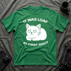 T-Shirt — 'IT WAS LOAF AT FIRST SIGHT' Tired Cat Graphic Tee (Tired jokes)