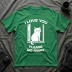 T-Shirt — 'I Love You Please Go Awway' Tired Cat Graphic Tee (Tired jokes)