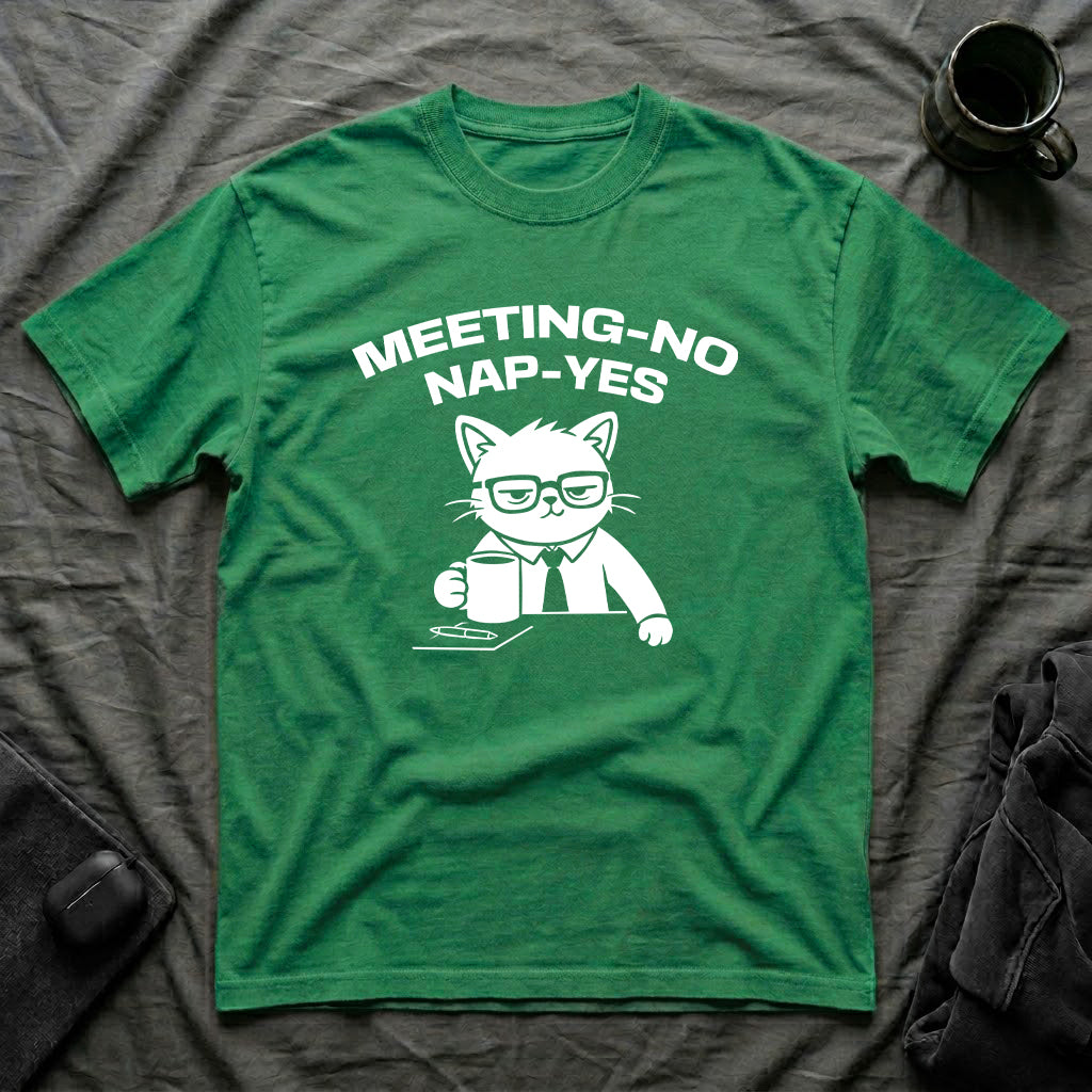 T-Shirt — 'MEETING-NO, NAP-YES' Tired Cat Graphic Tee (Tired jokes)