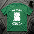 T-Shirt — 'My Brain Needs a Manager' Tired Cat Graphic Tee (Tired jokes)