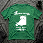T-Shirt — 'Not Disappointed Just Not Surprised' Tired Cat Graphic Tee (Tired jokes)