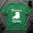T-Shirt — 'Not Disappointed Just Not Surprised' Tired Cat Graphic Tee (Tired jokes)
