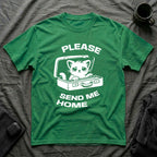 T-Shirt — 'PLEASE SEND ME HOME' Tired Cat Graphic Tee (Tired jokes)