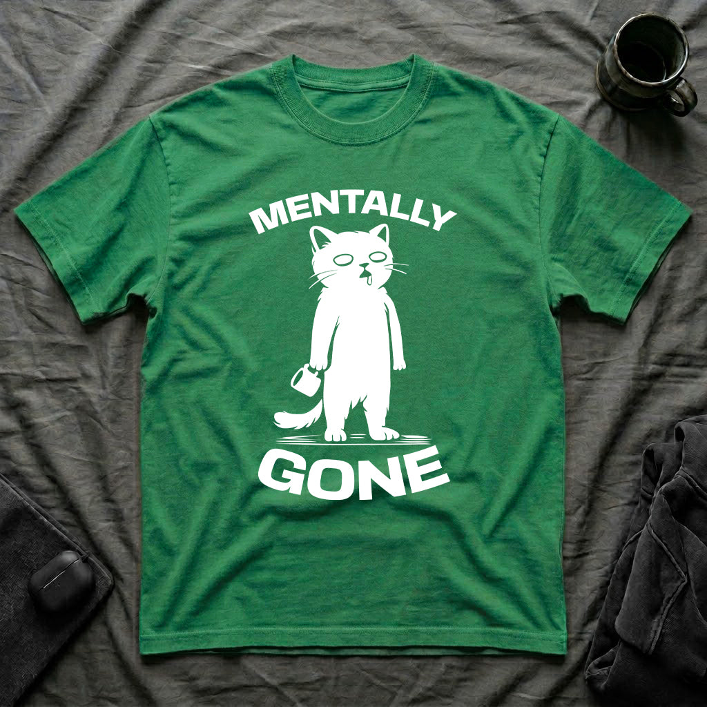 T-Shirt — 'Mentally Gone' Tired Cat Graphic Tee (Tired jokes)