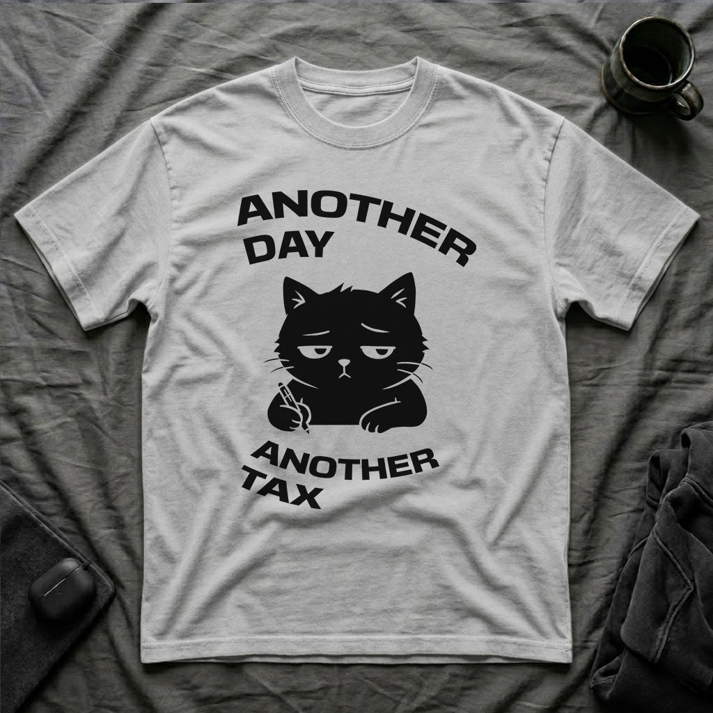 T-Shirt — 'ANOTHER DAY ANOTEHR TAX' Tired Cat Graphic Tee (Tired jokes)