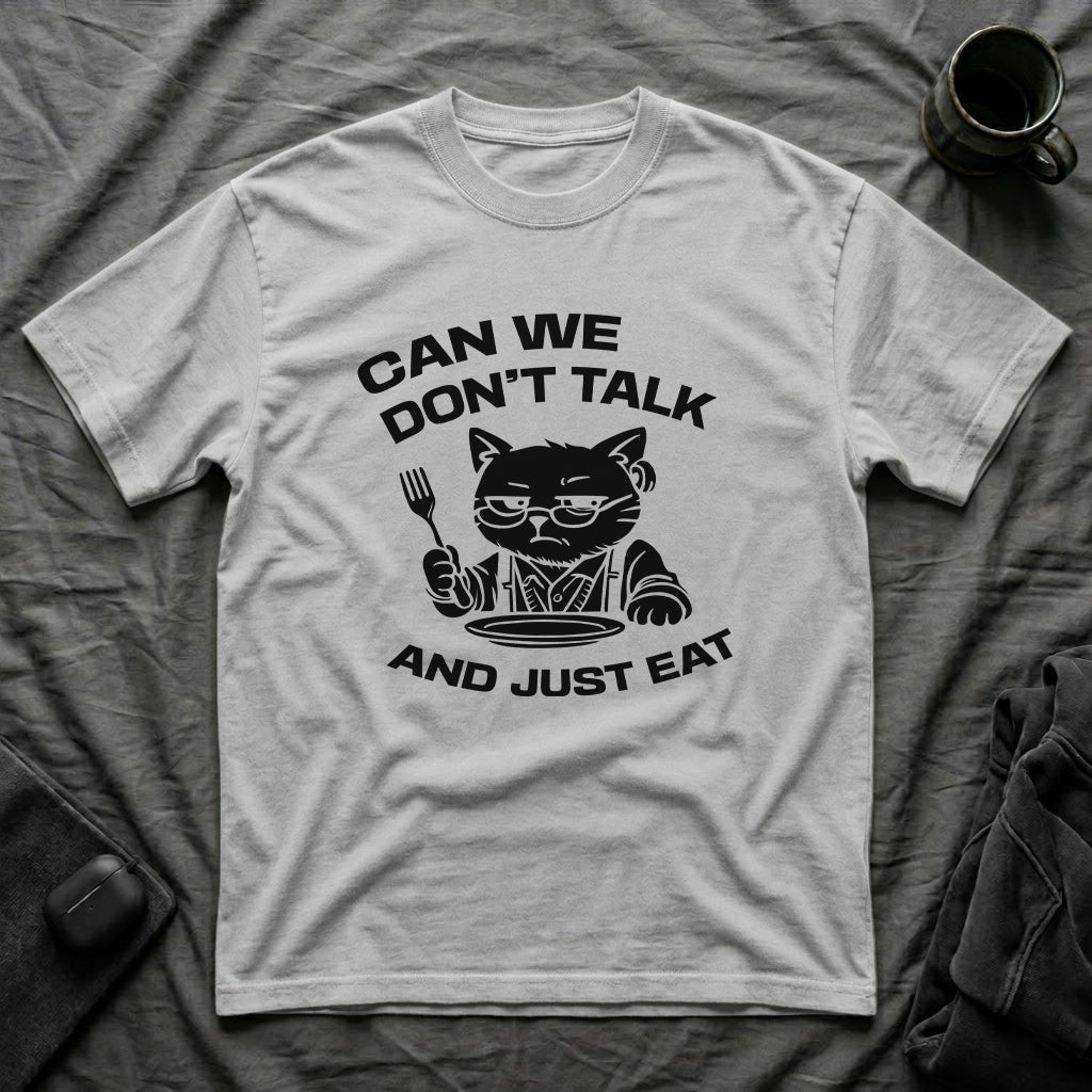 T-Shirt — 'CAN WE DON'T TALK AND JUST EAT' Tired Cat Graphic Tee (Tired jokes)