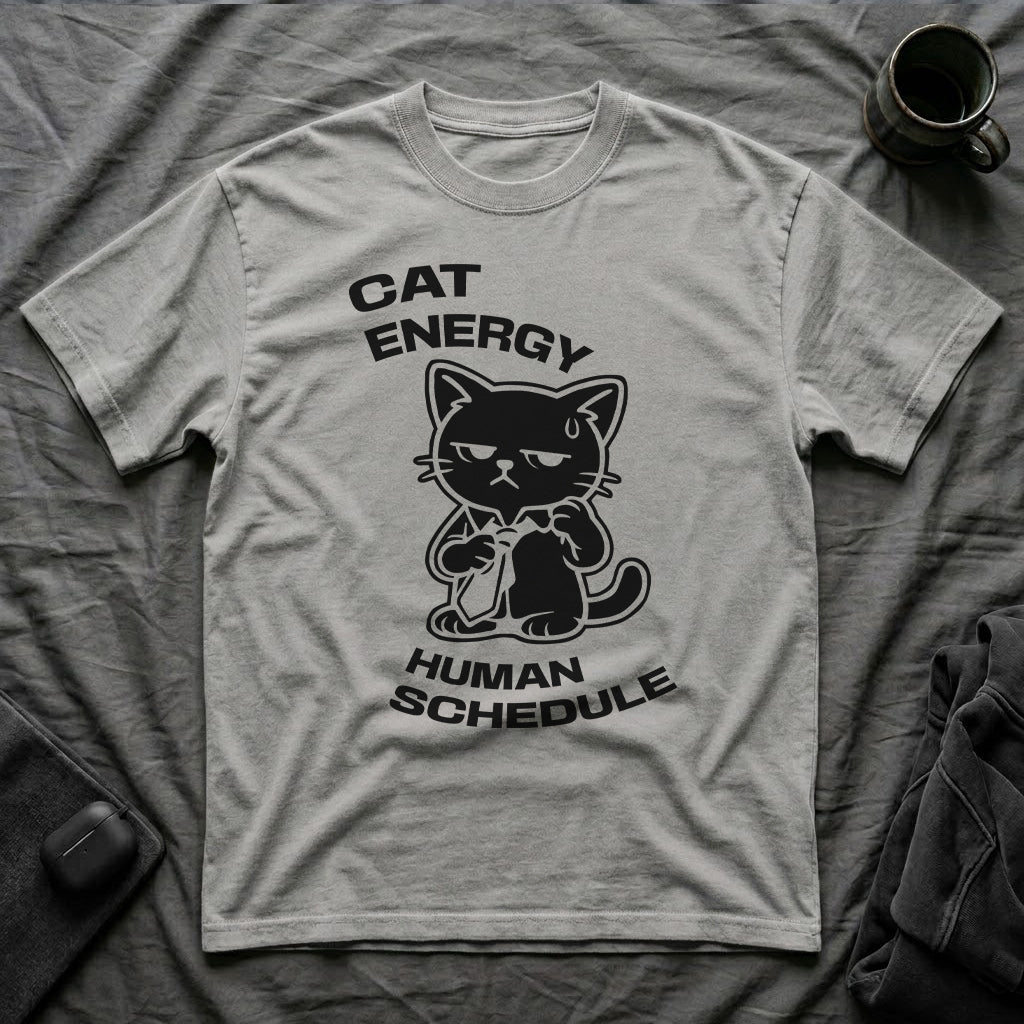 T-Shirt — 'CAT ENERGY HUMAN SCHEDULE' Tired Cat Graphic Tee (Tired jokes)