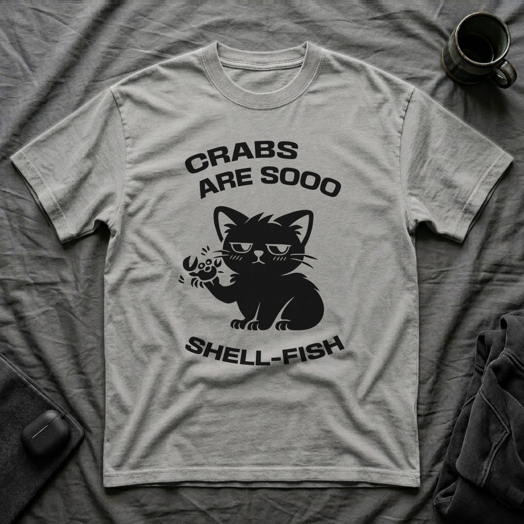 T-Shirt — 'CRABS ARE SO SHELL-FISH' Tired Cat Graphic Tee (Tired jokes)