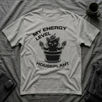 T-Shirt — 'ENERGY LEVEL HOUSEPLANT' Tired Cat Graphic Tee (Tired jokes)