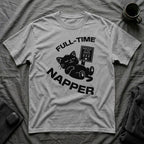 T-Shirt — 'Full Time Napper' Tired Cat Graphic Tee (Tired jokes)