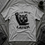 T-Shirt — 'I'll Do It Later' Tired Cat Graphic Tee (Tired jokes)