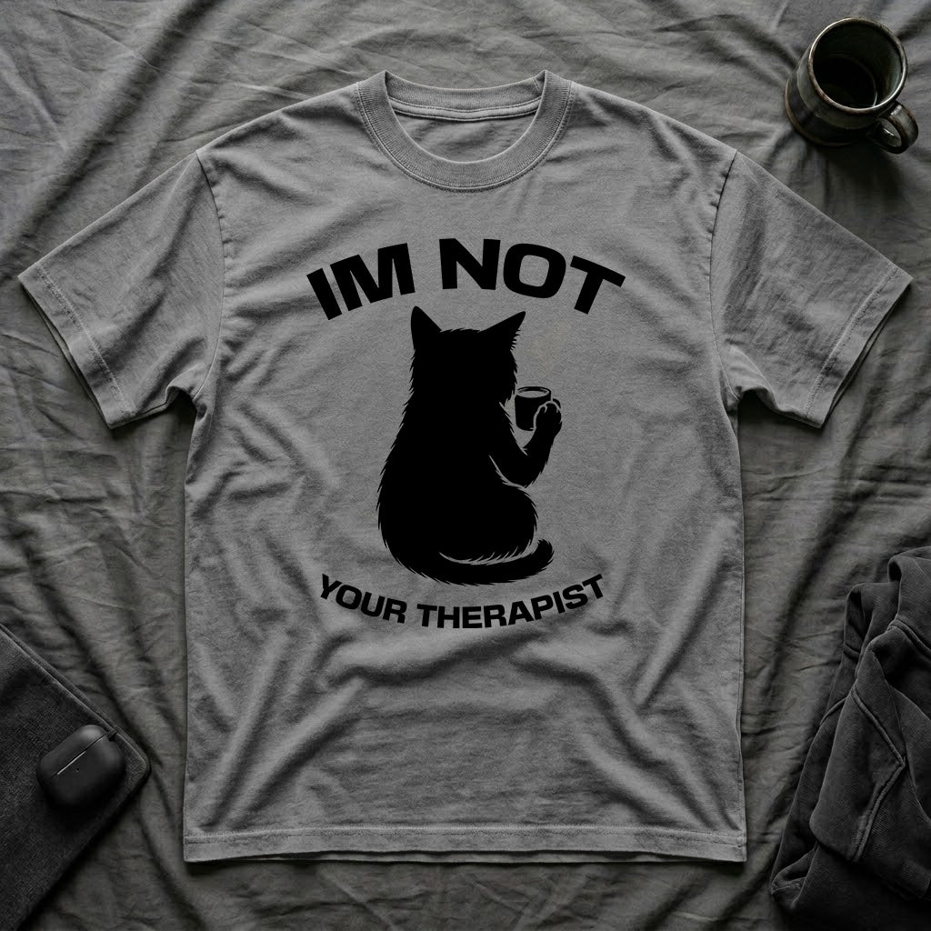 T-Shirt — 'Im NOT Your Therapist' Tired Cat Graphic Tee (Tired jokes)