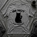 T-Shirt — 'Im NOT Your Therapist' Tired Cat Graphic Tee (Tired jokes)