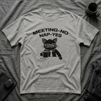 T-Shirt — 'MEETING-NO, NAP-YES' Tired Cat Graphic Tee (Tired jokes)