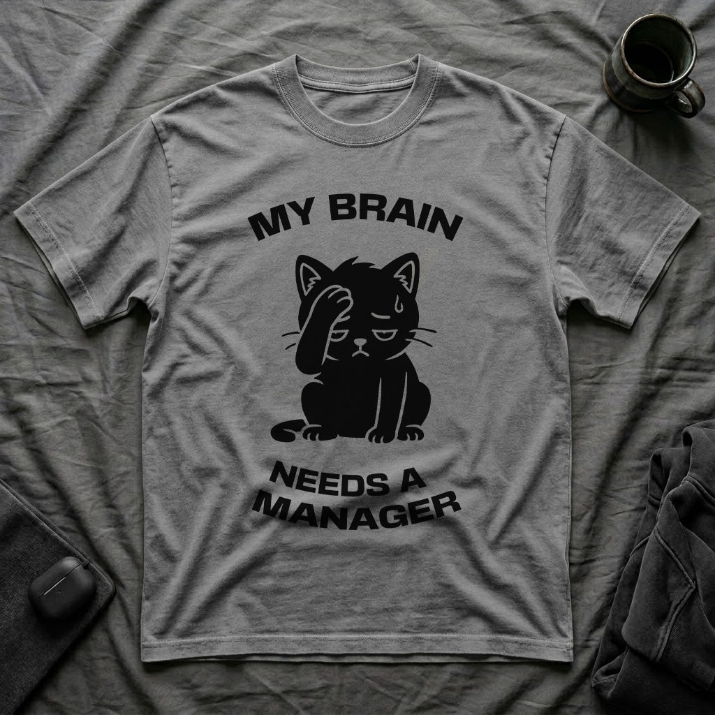 T-Shirt — 'My Brain Needs a Manager' Tired Cat Graphic Tee (Tired jokes)