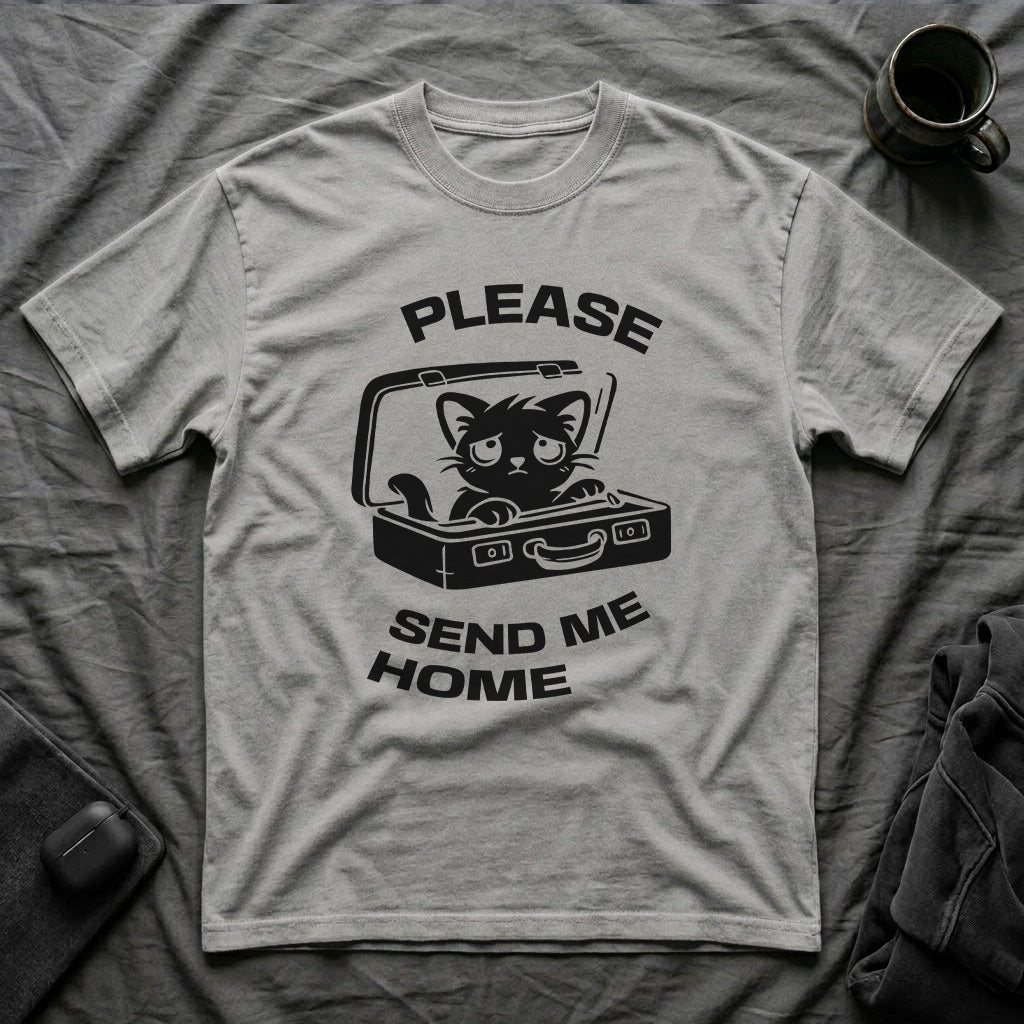 T-Shirt — 'PLEASE SEND ME HOME' Tired Cat Graphic Tee (Tired jokes)