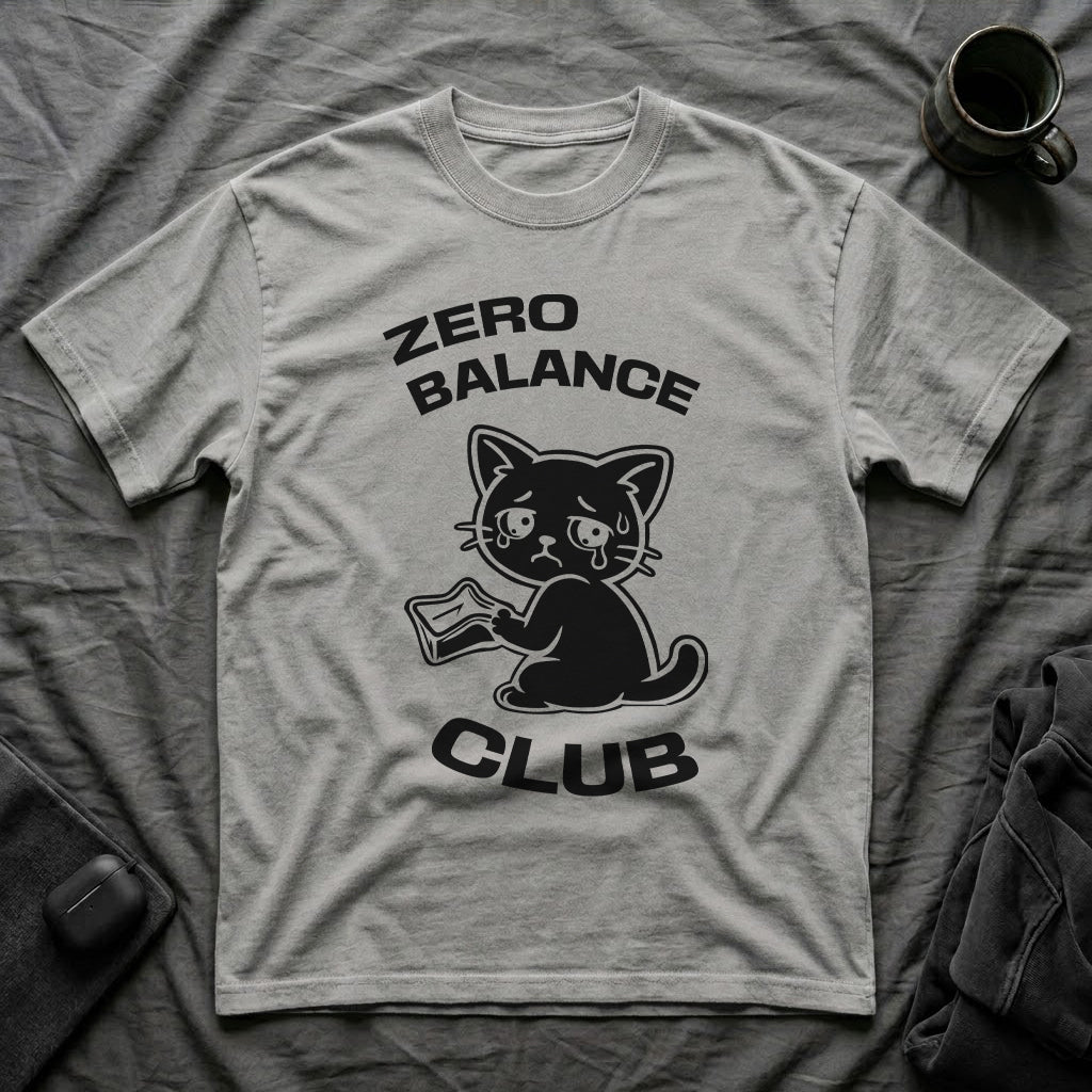 T-Shirt — 'ZERO BALANCE CLUB' Tired Cat Graphic Tee (Tired jokes)