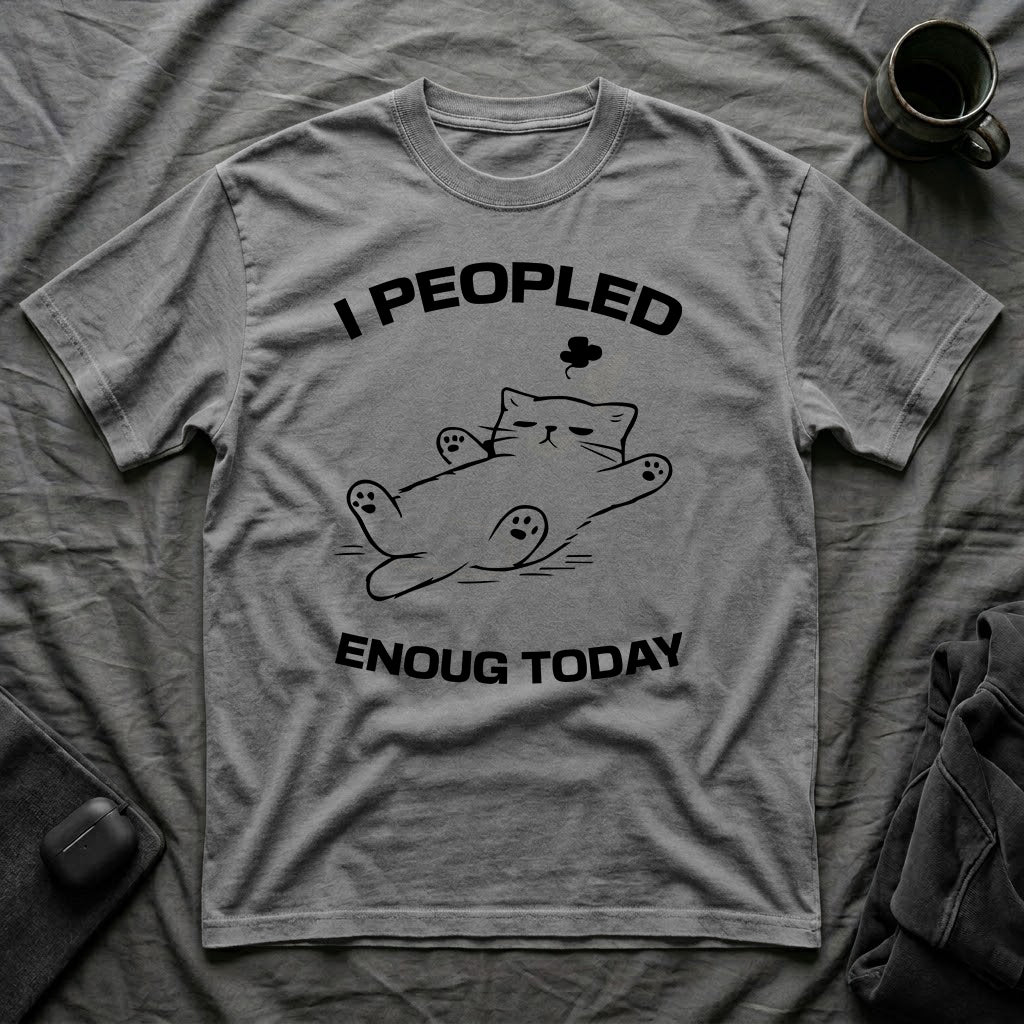 T-Shirt — 'I Peopled Enough Today' Tired Cat Graphic Tee (Tired jokes)