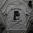T-Shirt — 'Im not mad I made a note' Tired Cat Graphic Tee (Tired jokes)