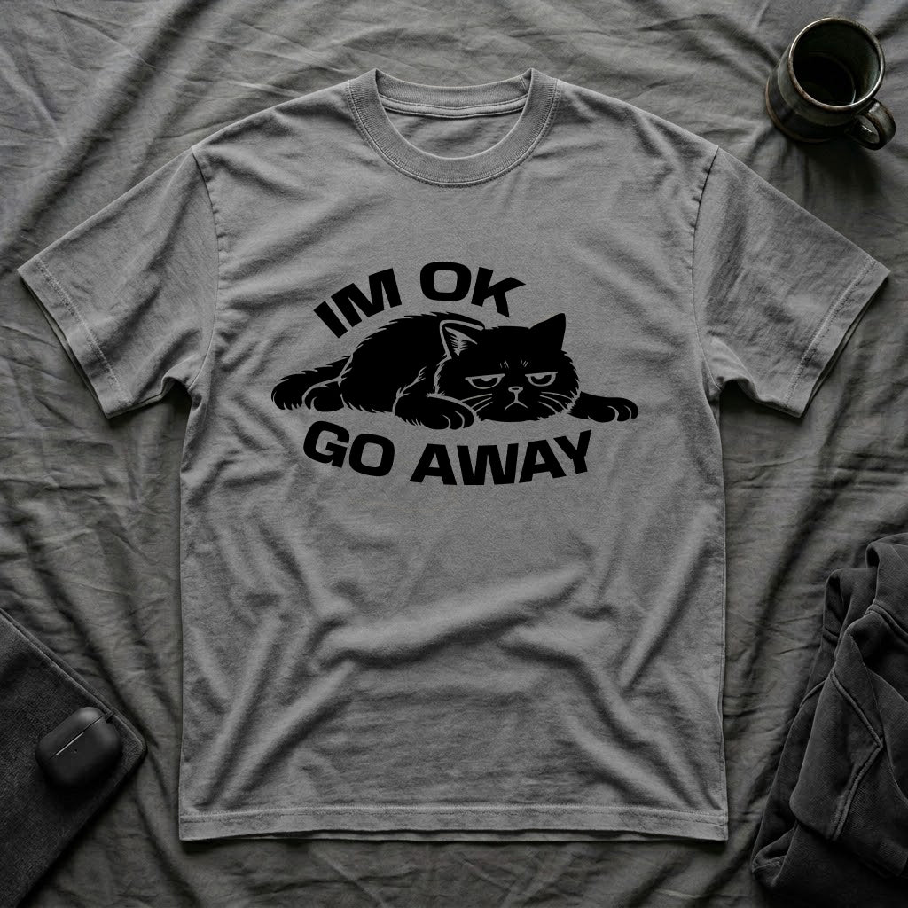 T-Shirt — 'I'm OK Go Away' Tired Cat Graphic Tee (Tired jokes)