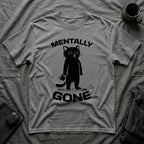 T-Shirt — 'Mentally Gone' Tired Cat Graphic Tee (Tired jokes)