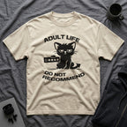 T-Shirt — 'ADULT LIFE DO NOT RECOMMEND' Tired Cat Graphic Tee (Tired jokes)