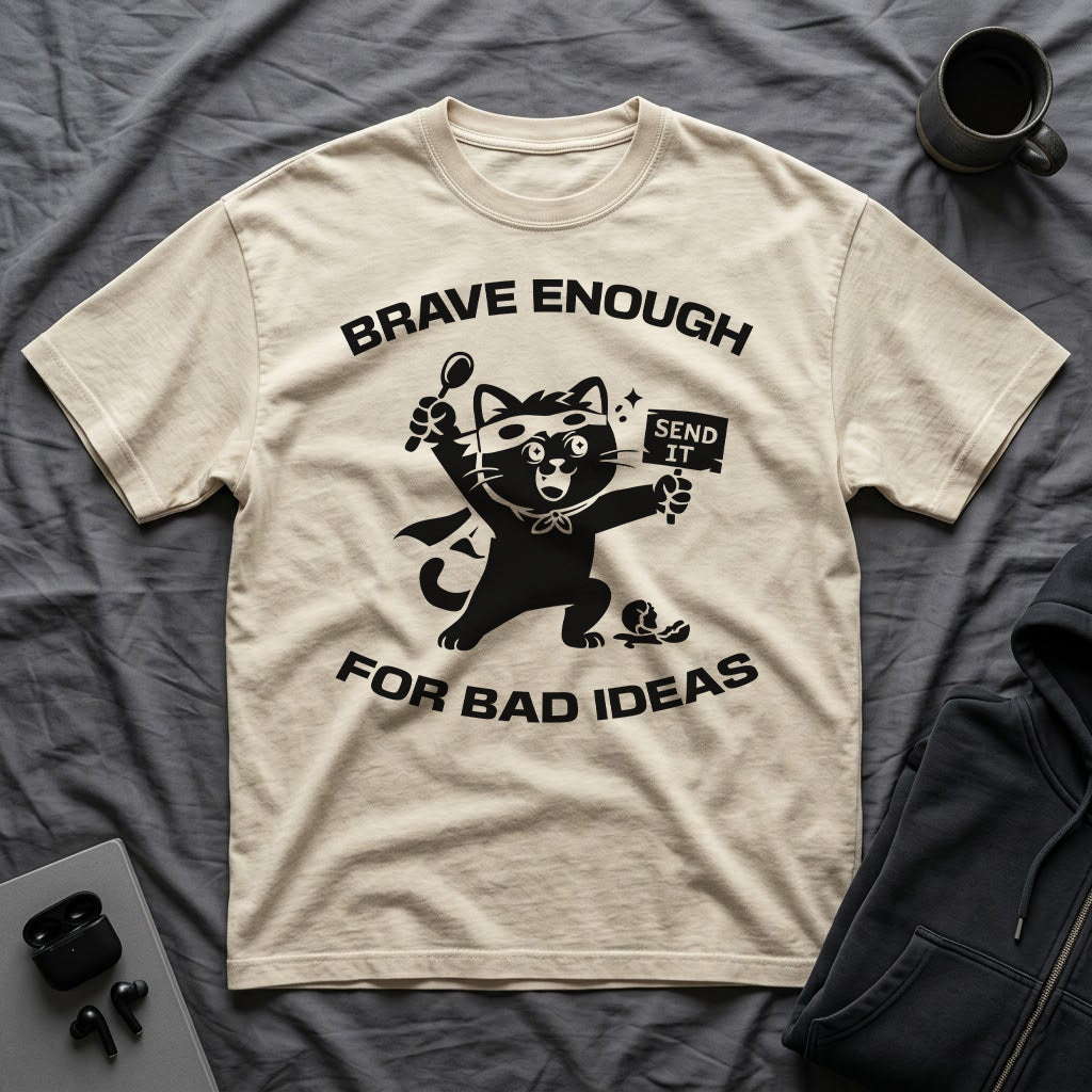 T-Shirt — 'Brave Enough For Bad Ideas' Tired Cat Graphic Tee (Tired jokes)