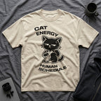 T-Shirt — 'CAT ENERGY HUMAN SCHEDULE' Tired Cat Graphic Tee (Tired jokes)