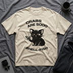 T-Shirt — 'CRABS ARE SO SHELL-FISH' Tired Cat Graphic Tee (Tired jokes)