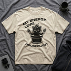 T-Shirt — 'ENERGY LEVEL HOUSEPLANT' Tired Cat Graphic Tee (Tired jokes)