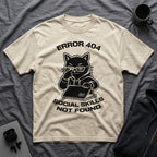T-Shirt — 'ERROR 404 SOCIAL SKILLS NOT FOUND' Tired Cat Graphic Tee (Tired jokes)