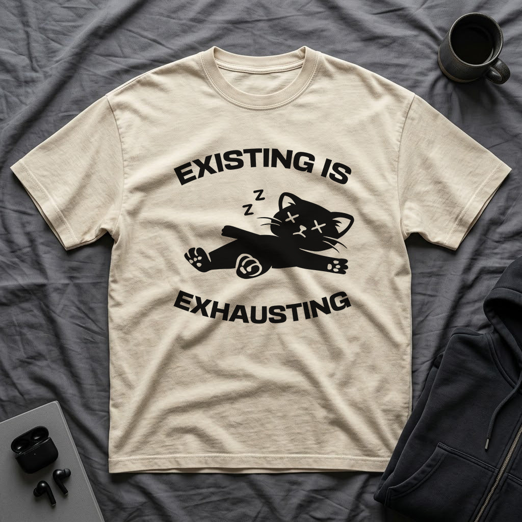 T-Shirt — 'Existing is Exhausthing ' Tired Cat Graphic Tee (Tired jokes)