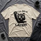T-Shirt — 'I'll Do It Later' Tired Cat Graphic Tee (Tired jokes)