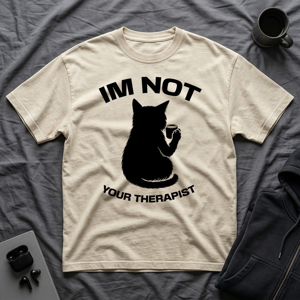 T-Shirt — 'Im NOT Your Therapist' Tired Cat Graphic Tee (Tired jokes)
