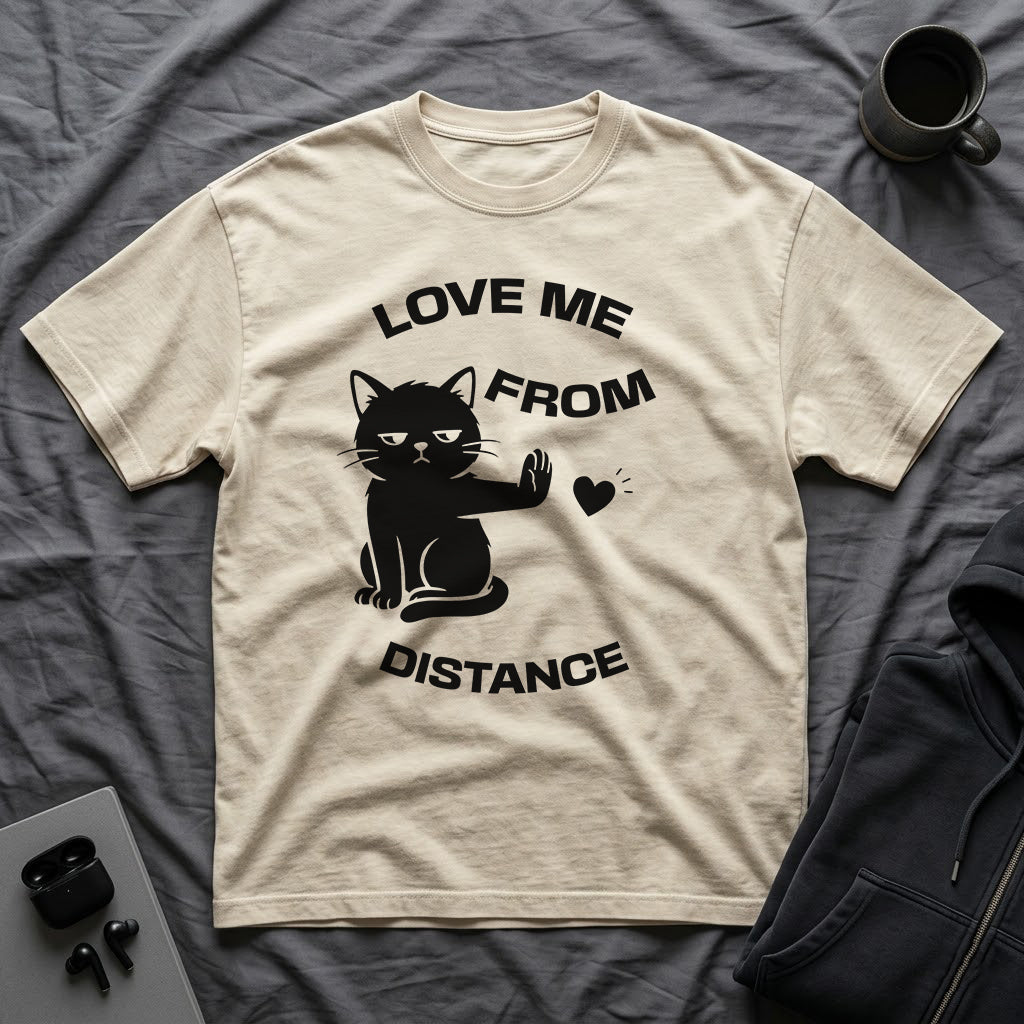 T-Shirt — 'Love Me From Distance' Tired Cat Graphic Tee (Tired jokes)
