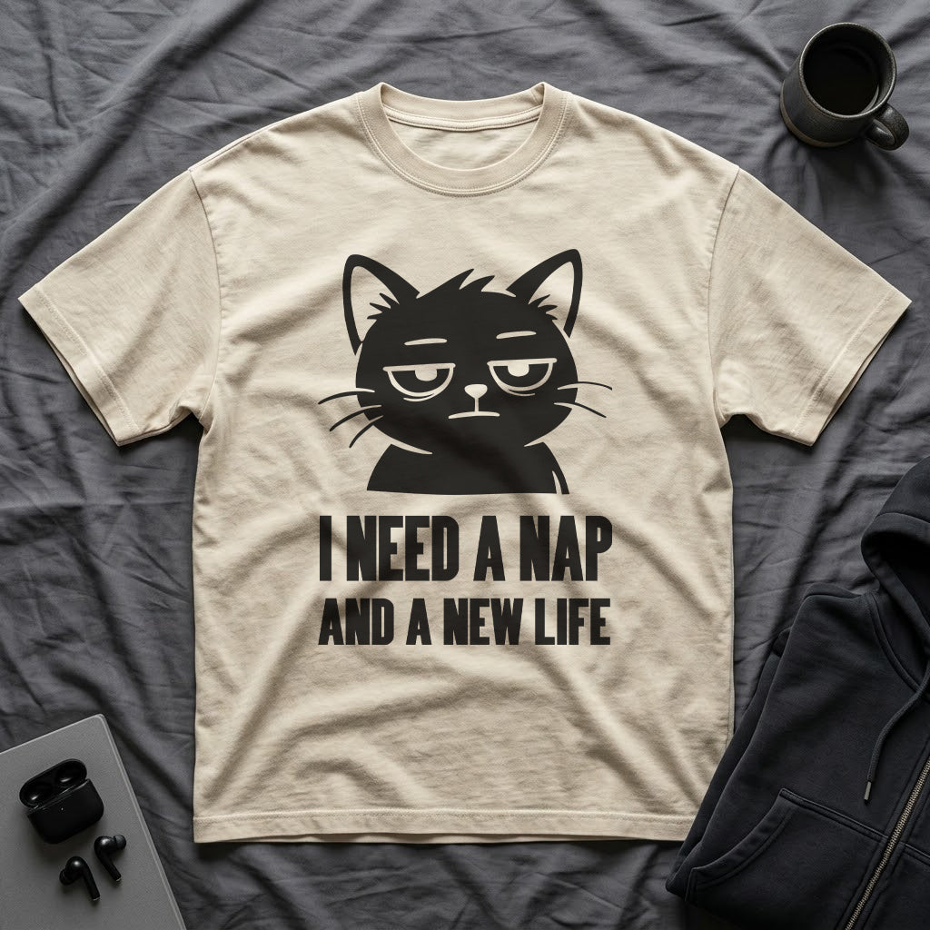 T-Shirt — 'I NEED A NAP AND A NEW LIFE' Tired Cat Graphic Tee (Tired jokes)